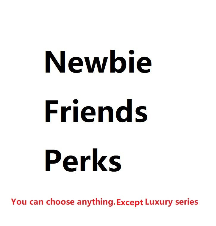 【Newbie Friends Perks】